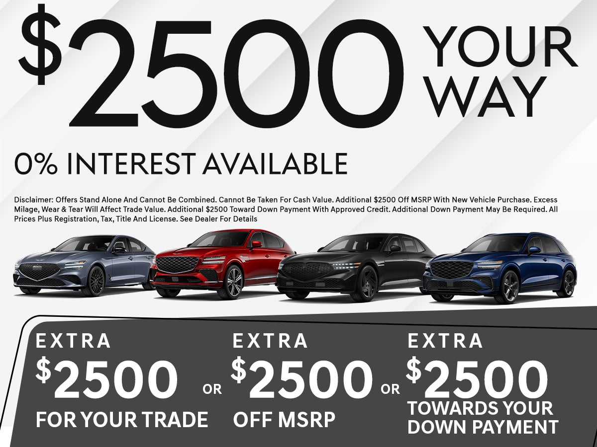 Get $2,500 your way! 0% interest